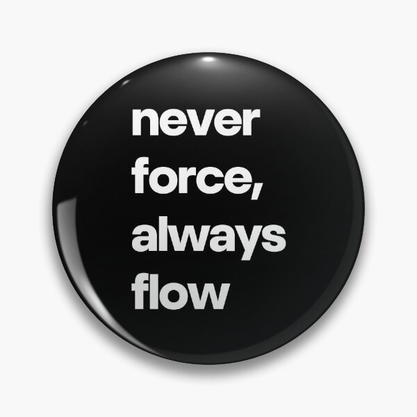 Item preview, Never Force Always Flow Minimalist Mindset Quote designed and sold by Word Fever.