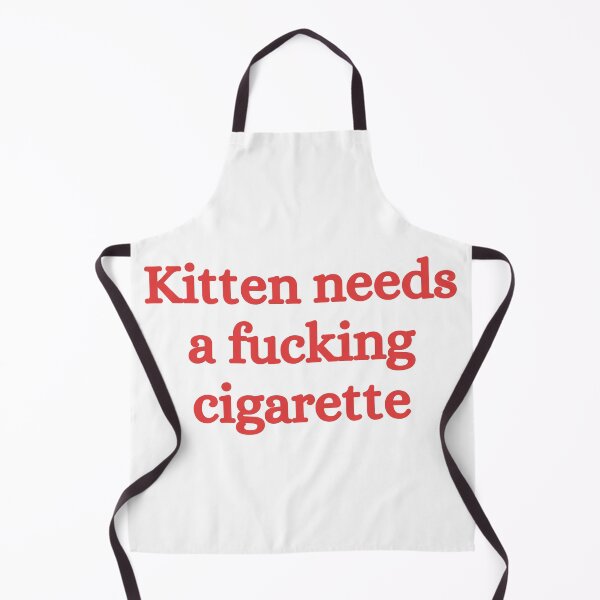 Item preview, Kitten needs a fucking cigarette designed and sold by killzak.