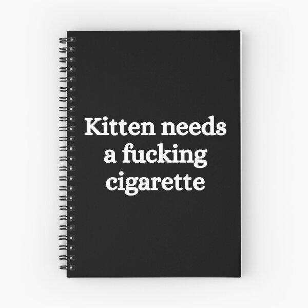 Item preview, Kitten needs a fucking cigarette designed and sold by killzak.