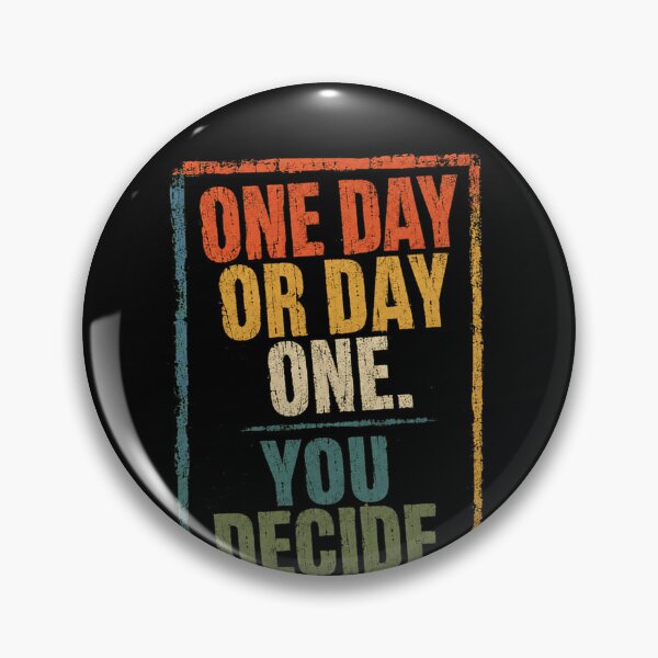 Item preview, One Day Or Day One. You Decide. Motivational Quote Inspiration Mindset designed and sold by SkeletonsDanger.