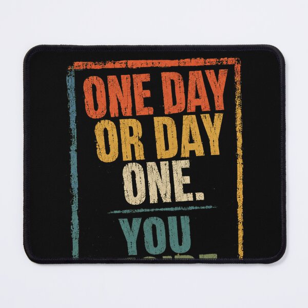 Item preview, One Day Or Day One. You Decide. Motivational Quote Inspiration Mindset designed and sold by SkeletonsDanger.
