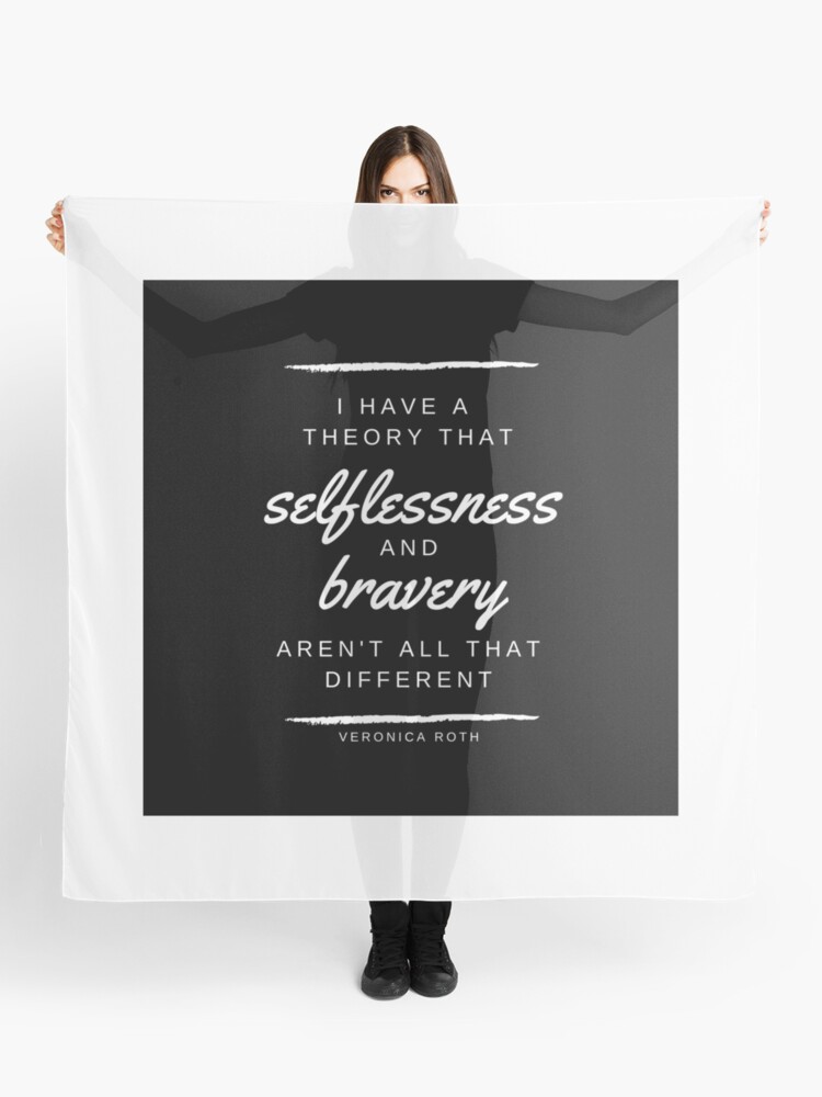 Foulard Desinteressement Et Bravoure Citation Divergente Par Thoughtsoflove Redbubble