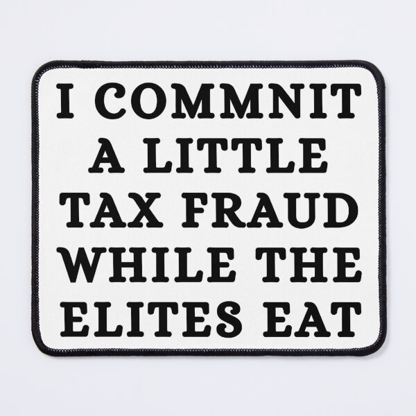 Item preview, God forbid I commit a little tax fraud designed and sold by killzak.