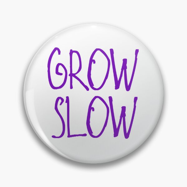 Item preview, Grow Slow designed and sold by kinpirks.