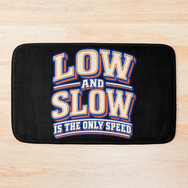 Item preview, Low And Slow Is The Only Speed designed and sold by PWD-Design.