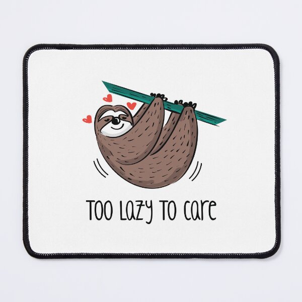 Item preview, Too Lazy To Care (on White) designed and sold by PawsitiveMum3.