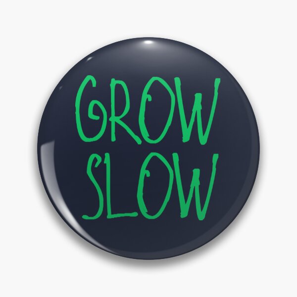 Item preview, Grow Slow designed and sold by kinpirks.