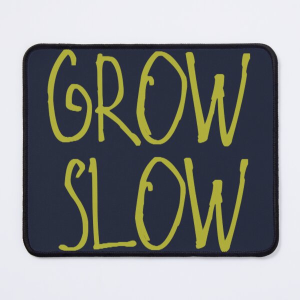 Item preview, Grow Slow designed and sold by kinpirks.