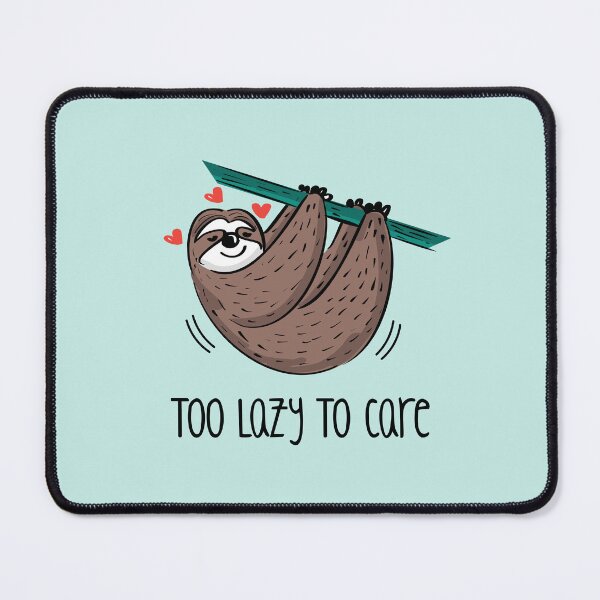 Item preview, Too Lazy To Care (on Lt. Aqua) designed and sold by PawsitiveMum3.