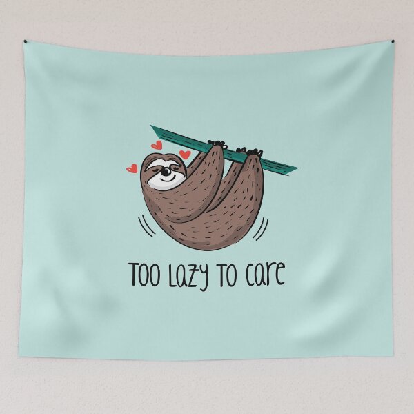 Item preview, Too Lazy To Care (on Lt. Aqua) designed and sold by PawsitiveMum3.