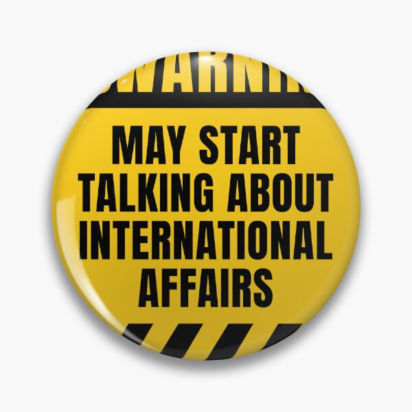 Item preview, International Affairs Warning Sign designed and sold by MaryAller.