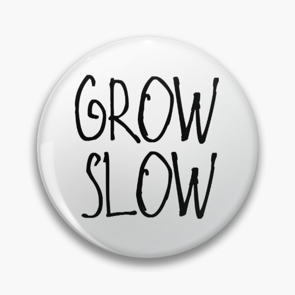 Item preview, Grow Slow designed and sold by kinpirks.