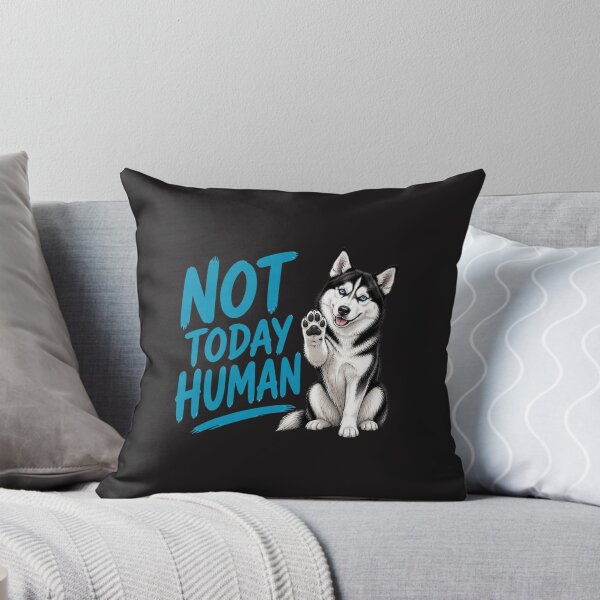 Item preview, Not Today Human Funny Siberian Husky Dog Humor designed and sold by AdicretorDesign.