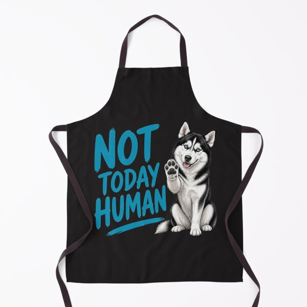 Item preview, Not Today Human Funny Siberian Husky Dog Humor designed and sold by AdicretorDesign.