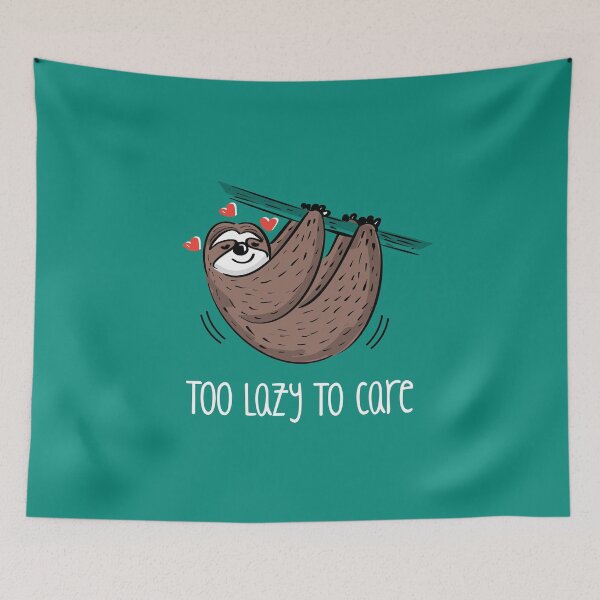 Item preview, Too Lazy To Care (on Aqua) designed and sold by PawsitiveMum3.