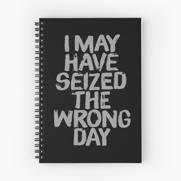 Item preview, I may have seized the wrong day. v.3 designed and sold by x1brett.