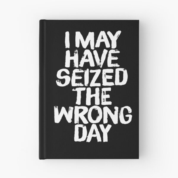 Item preview, I may have seized the wrong day. v.4 designed and sold by x1brett.