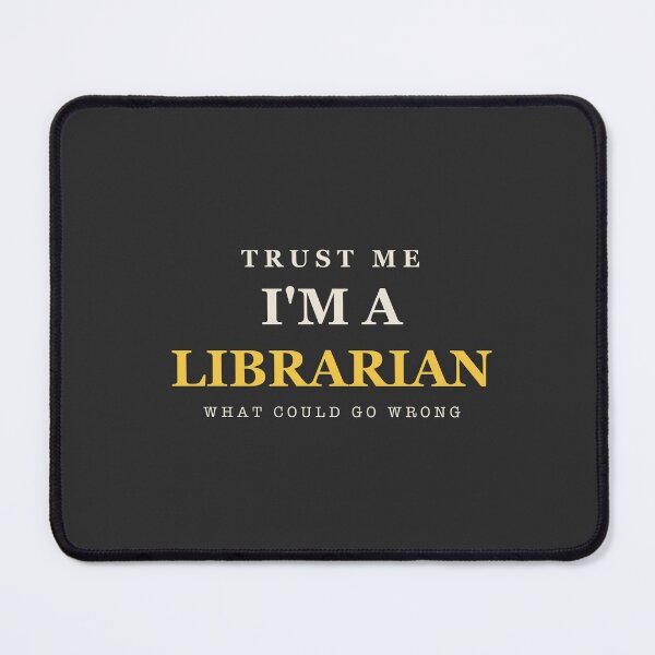 Item preview, Trust Me I'm A Librarian - Librarian designed and sold by RetroThreadWorks.