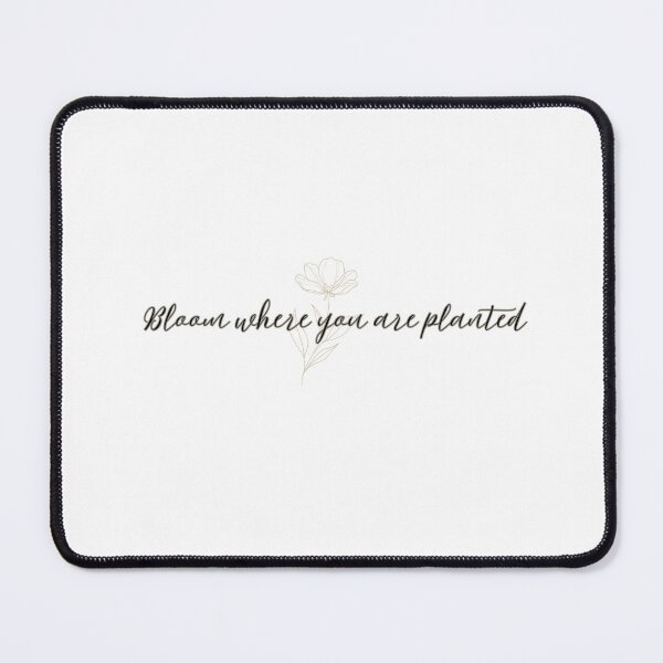 Item preview, Bloom Where You Are Planted designed and sold by Oddly Good Studio.