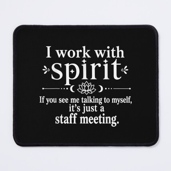Item preview, I Work with Spirit Talking to Myself Humor designed and sold by Vectraxos.