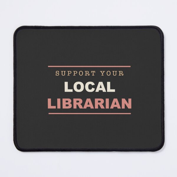 Item preview, Support Your Local Librarian - Librarian designed and sold by RetroThreadWorks.