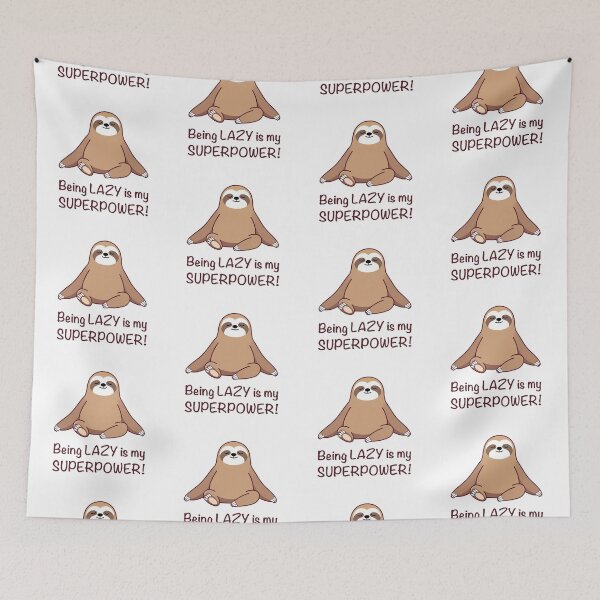 Item preview, Being LAZY is My Superpower! (on White) designed and sold by PawsitiveMum3.
