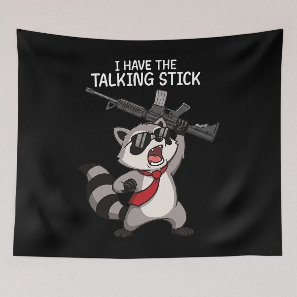 Item preview, I Have The Talking Stick - Raccoon designed and sold by ismaelgeme.