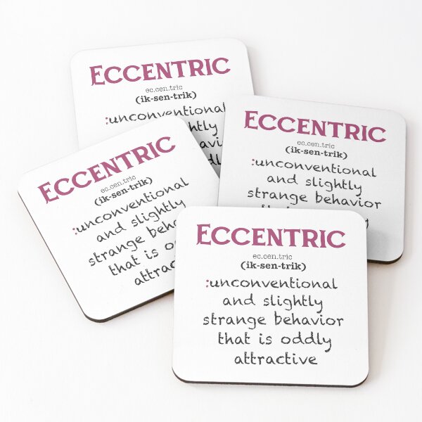 Item preview, Eccentric - Unconventional And Slightly Strange Behavior That Is Oddly Attractive designed and sold by ismaelgeme.