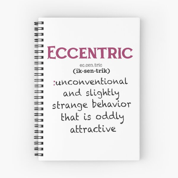 Item preview, Eccentric - Unconventional And Slightly Strange Behavior That Is Oddly Attractive designed and sold by ismaelgeme.