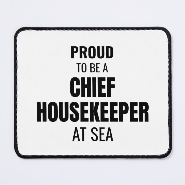 Item preview, Proud to be a Chief Housekeeper at Sea (Black) designed and sold by ShipCrewNation.