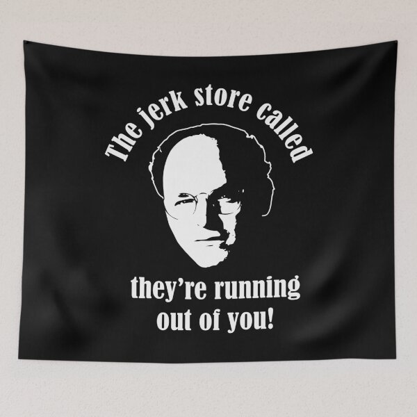 Item preview, Seinfeld - George Costanza - The Jerk Store Called They're Running Out Of You! designed and sold by ismaelgeme.