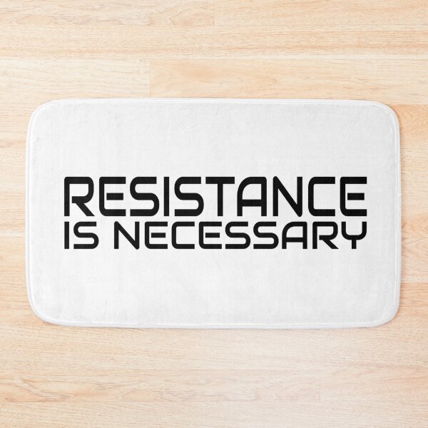 Item preview, Resistance Is Necessary designed and sold by Madmattman.