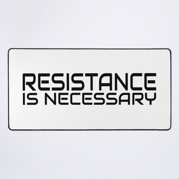Item preview, Resistance Is Necessary designed and sold by Madmattman.