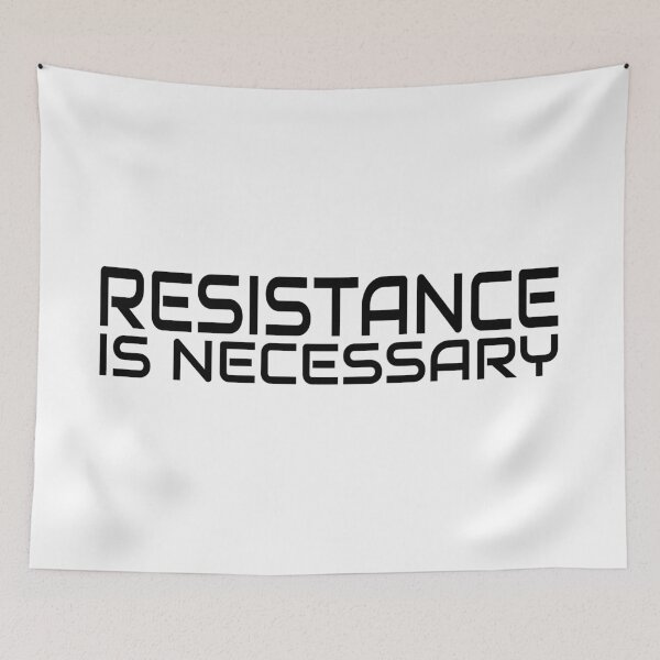 Item preview, Resistance Is Necessary designed and sold by Madmattman.
