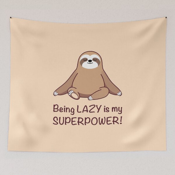 Item preview, Being LAZY is My Superpower! (on Tan) designed and sold by PawsitiveMum3.