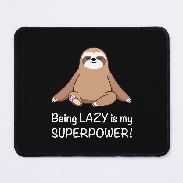 Item preview, Being LAZY is My Superpower! (on Black) designed and sold by PawsitiveMum3.