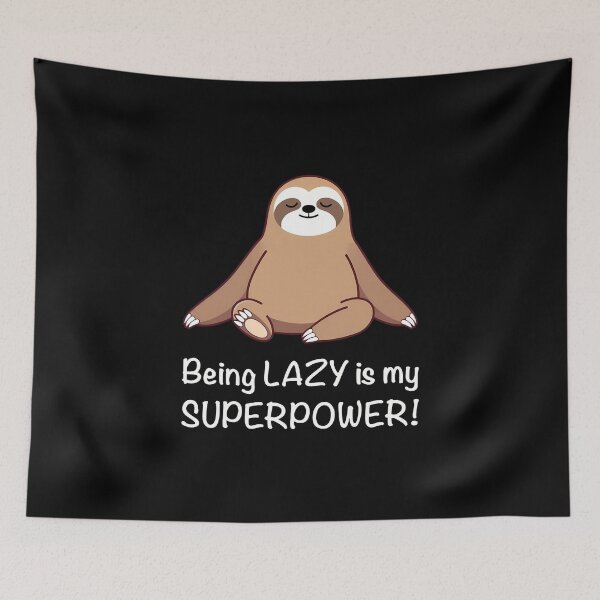 Item preview, Being LAZY is My Superpower! (on Black) designed and sold by PawsitiveMum3.