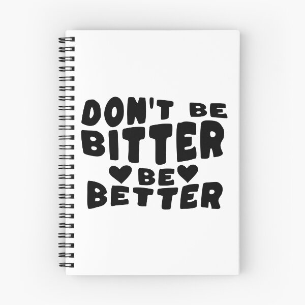 Item preview, Don't Be Bitter Be Better designed and sold by ismaelgeme.