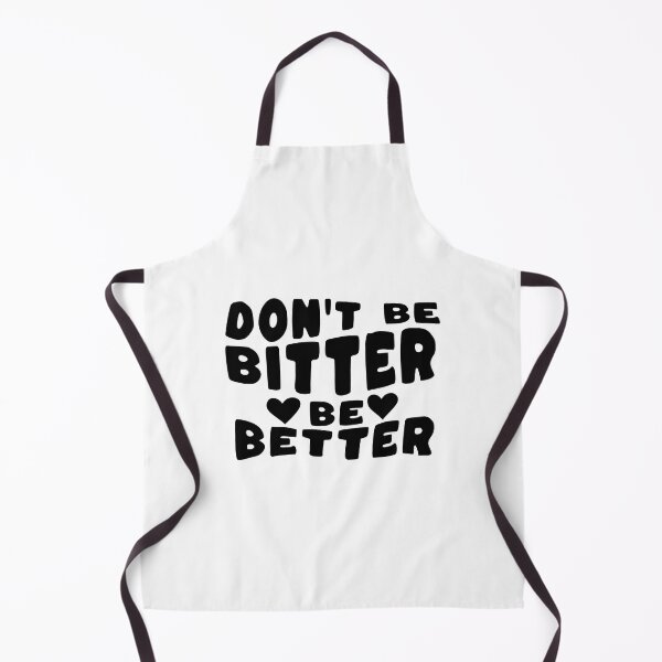 Item preview, Don't Be Bitter Be Better designed and sold by ismaelgeme.