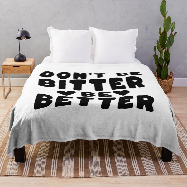 Item preview, Don't Be Bitter Be Better designed and sold by ismaelgeme.
