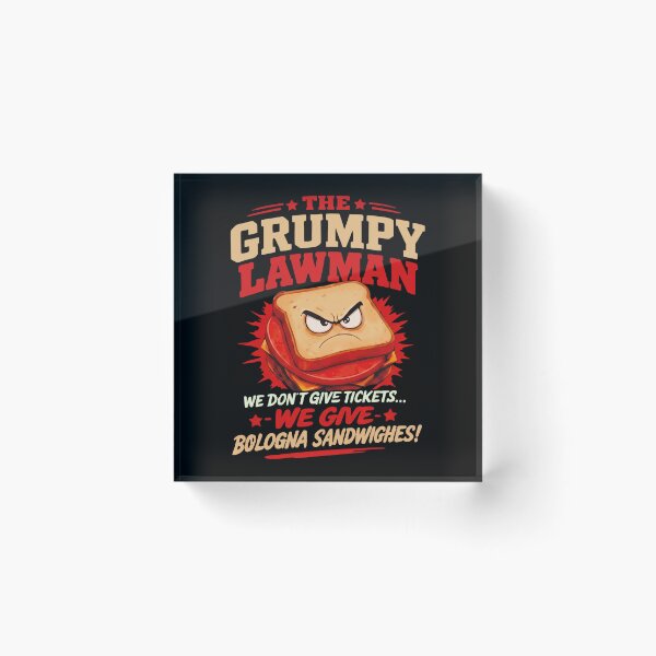 Item preview, The Grumpy Lawman - We Don't Give Tickets We Give Bologna Sandwighes designed and sold by ismaelgeme.