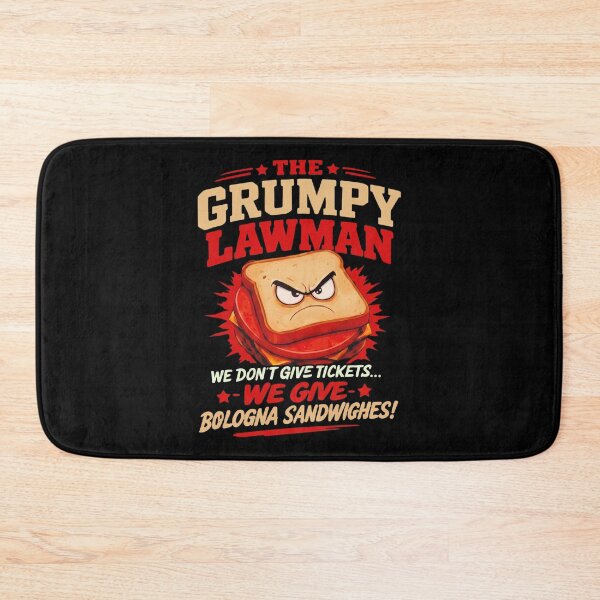 Item preview, The Grumpy Lawman - We Don't Give Tickets We Give Bologna Sandwighes designed and sold by ismaelgeme.