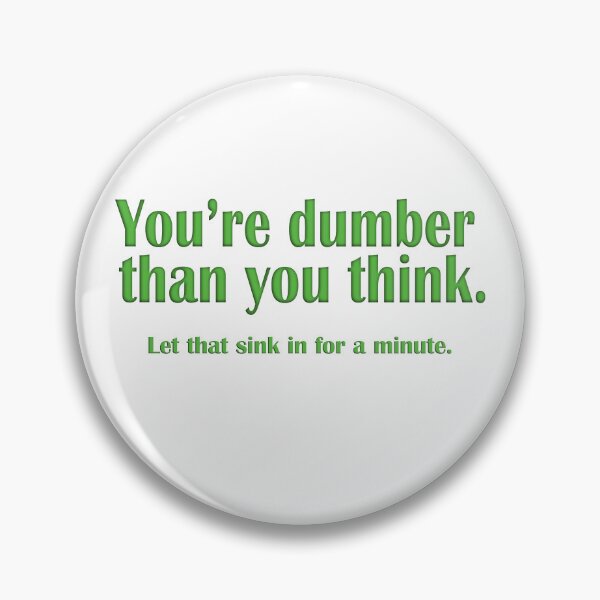 Item preview, You're dumber than you think designed and sold by WordyDreams.