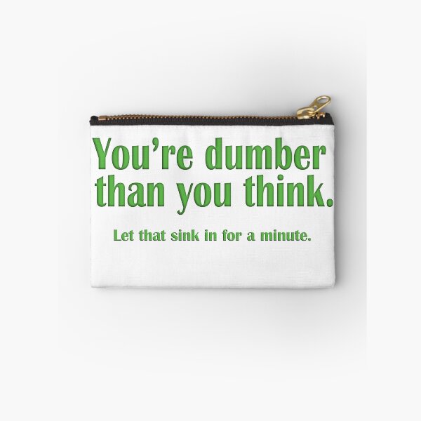 Item preview, You're dumber than you think designed and sold by WordyDreams.