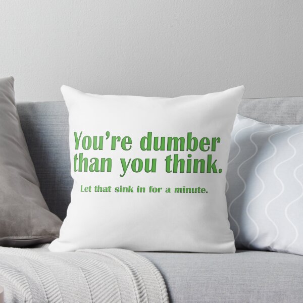 Item preview, You're dumber than you think designed and sold by WordyDreams.