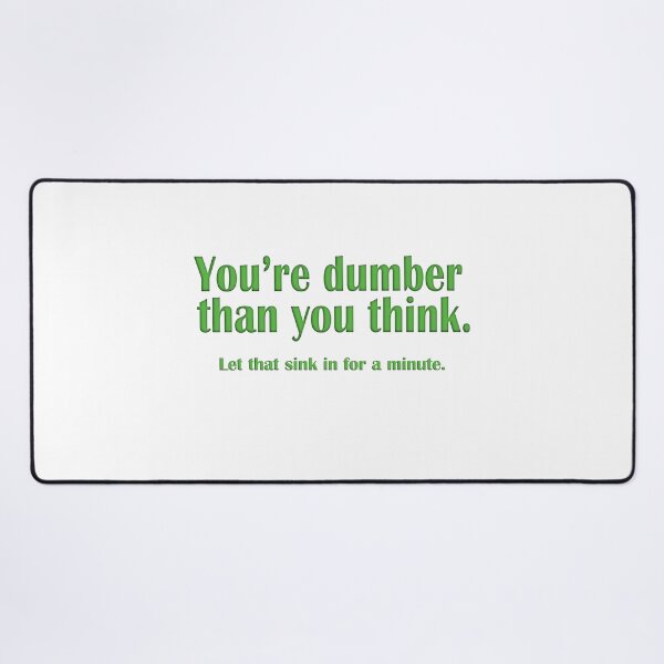Item preview, You're dumber than you think designed and sold by WordyDreams.