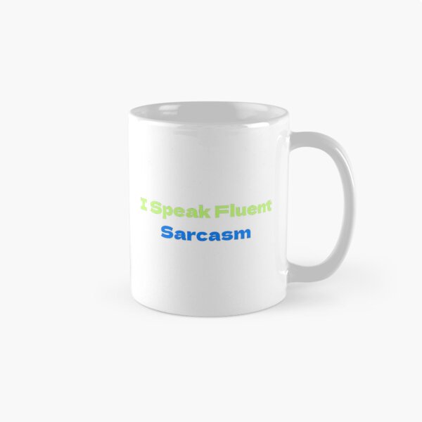 Item preview, I Speak Fluent Sarcasm sarcastic humor designed and sold by JonHenr.