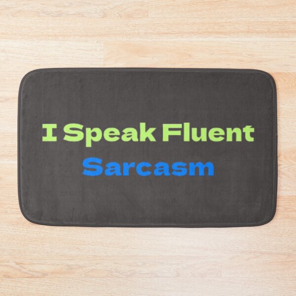 Item preview, I Speak Fluent Sarcasm sarcastic humor designed and sold by JonHenr.