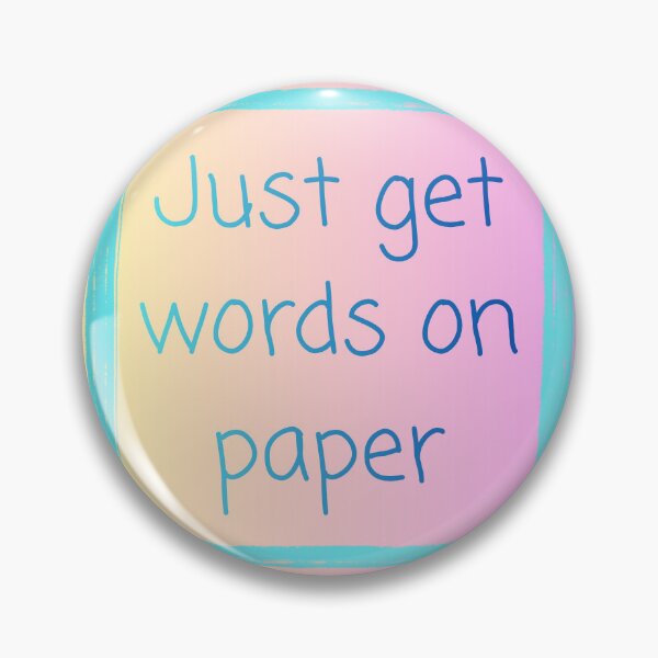 Item preview, Just Get Words on Paper designed and sold by Flufflestuff.