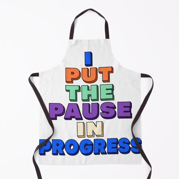 Item preview, I Put The Pause In Progress designed and sold by aihrgdesign.